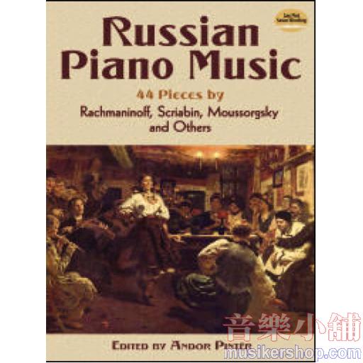 Russian Piano Music: 44 Pieces by Rachmaninoff, Scriabin, Moussorgsky and Others