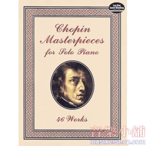 Chopin Masterpieces for Solo Piano: 46 Works