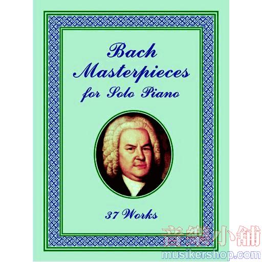 Bach Masterpieces for Solo Piano: 37 Works