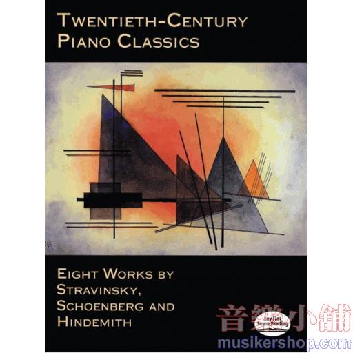 Twentieth-Century Piano Classics: Eight Works by Stravinsky, Schoenberg and Hindemith
