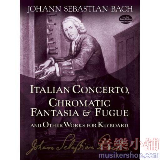 Italian Concerto, Chromatic Fantasia & Fugue and Other Works for Keyboard