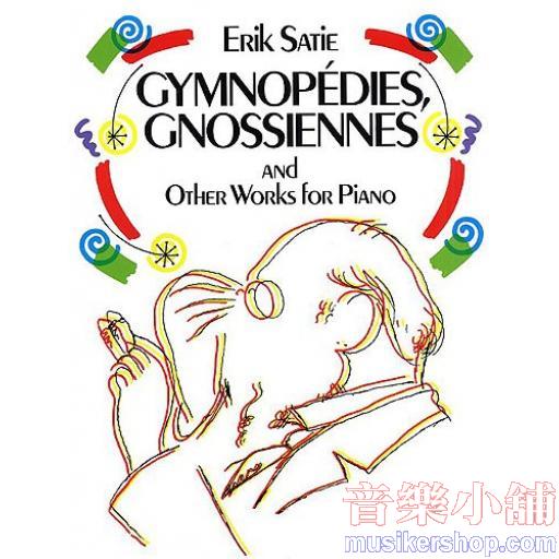 Satie：Gymnopedies, Gnossiennes and Other Works for Piano