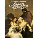Enrique Granados : Goyescas, Spanish Dances and Other Works for Solo Piano