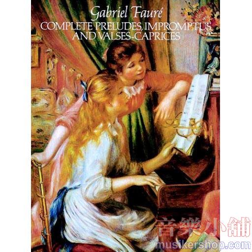 Complete Preludes, Impromptus and Valses-Caprices