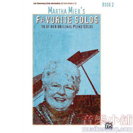 Martha Mier's Favorite Solos, Book 2：10 of Her Original Piano Solos