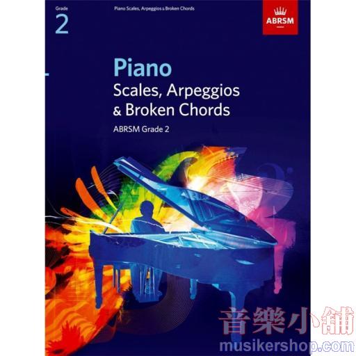 ABRSM：Piano Scales, Arpeggios & Broken Chords - Grade 2 (From 2009)