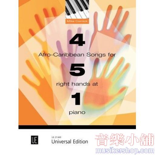 Mike Cornick: 4 Afro-Caribbean Songs for 5 Right Hands at 1 Piano