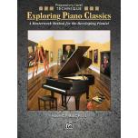 Exploring Piano Classics Technique, Preparatory Le...