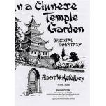 Ketelbey【In A Chinese Temple-Garden , Oriental Phantasy】for Piano Solo