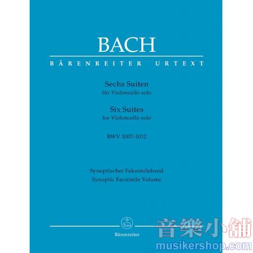Bach：Six Suites for Violoncello solo BWV 1007-1012 Facsimil