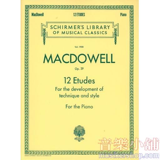 MacDowell：12 Etudes op. 39 for the Development of Technique and Style
