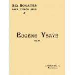 Eugène Ysaÿe：6 Sonatas Violin Solo
