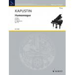 Kapustin：Humoresque op. 75