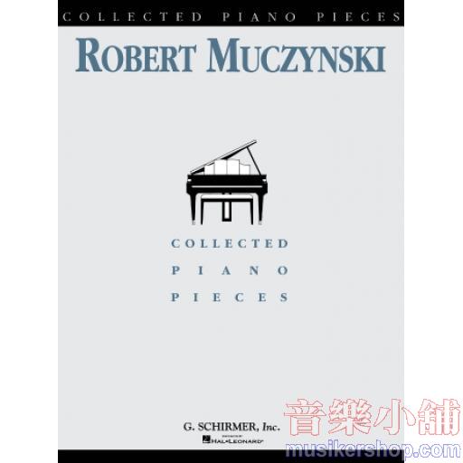Muczynski：Collected Piano Pieces