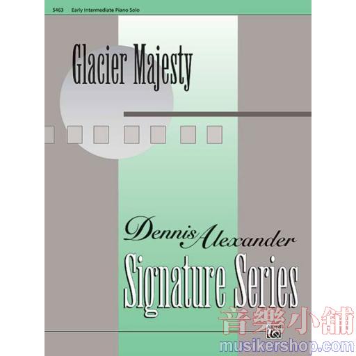 Dennis Alexander：Glacier Majesty