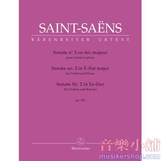 Saint-Saëns：Sonata no. 2 for Violin and Piano in E-flat major op. 102