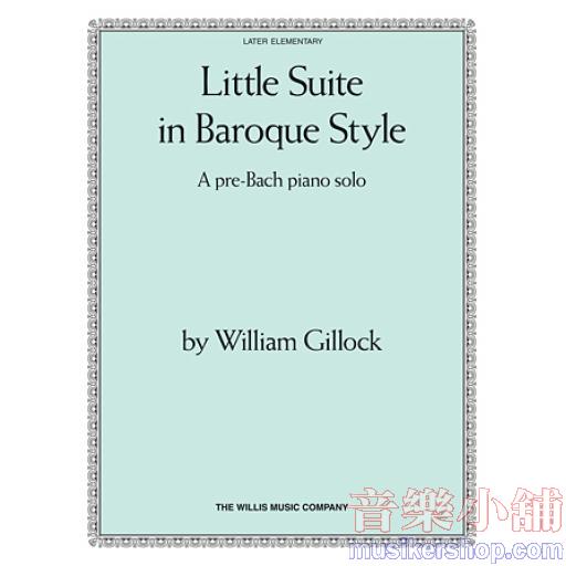 Gillock：Little Suite in Baroque Style