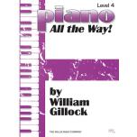 Gillock：Piano – All the Way! Level 4