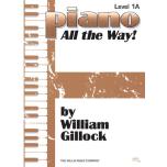 Gillock：Piano – All the Way! Level 1A