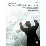 Simply Classic Orchestral and Operatic Masterworks, Book 2