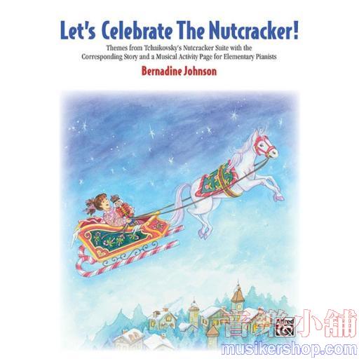 Let's Celebrate The Nutcracker