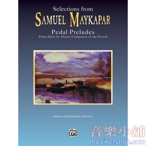 Selections from Samuel Maykapar: Pedal Preludes
