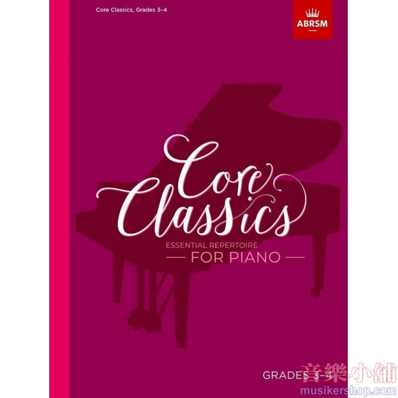 ABRSM : Core Classics - Grades 3–4 Essential Reper...