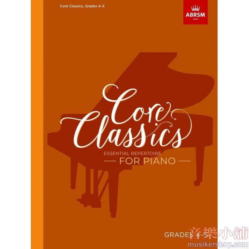 ABRSM : Core Classics - Grades 4–5 Essential Reper...