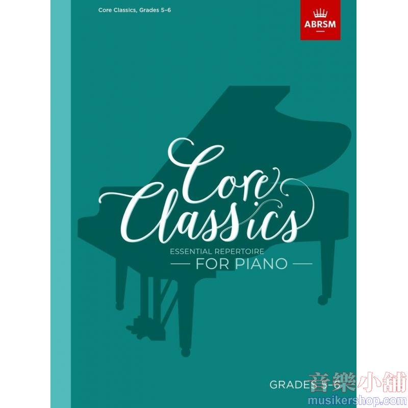 ABRSM : Core Classics - Grades 5–6 Essential Reper...