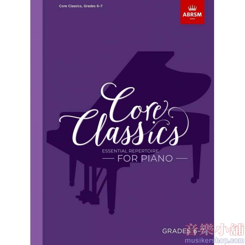 ABRSM : Core Classics - Grades 6–7 Essential Reper...